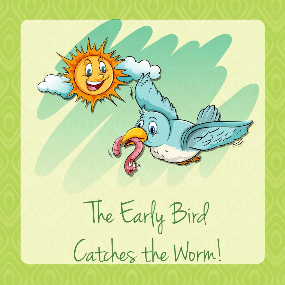 early bird catches the worm but the late bird early bird catches the worm but the late bird