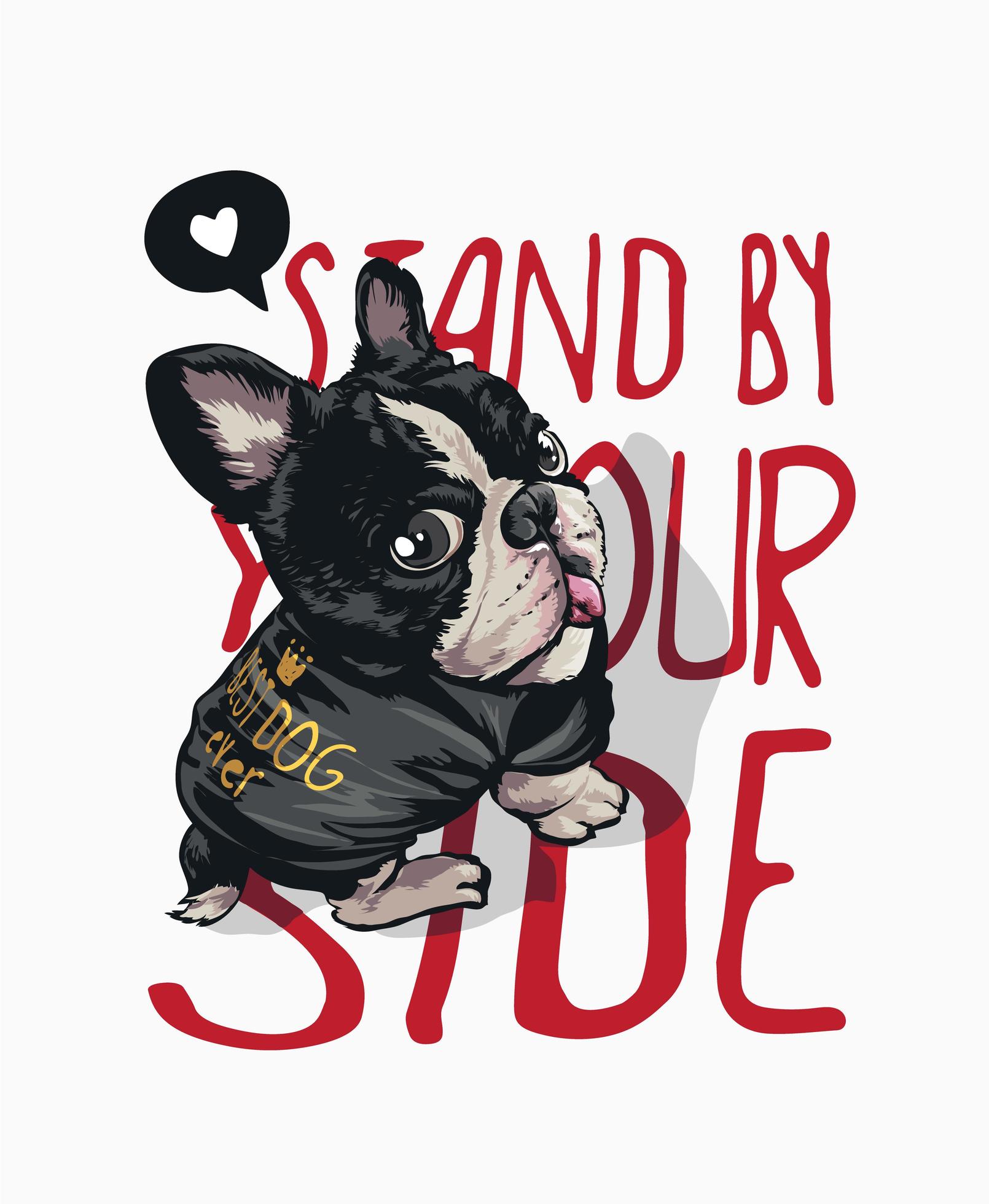 Stand By Your Side Slogan with Dog in Tshirt 1314406 Vector Art at