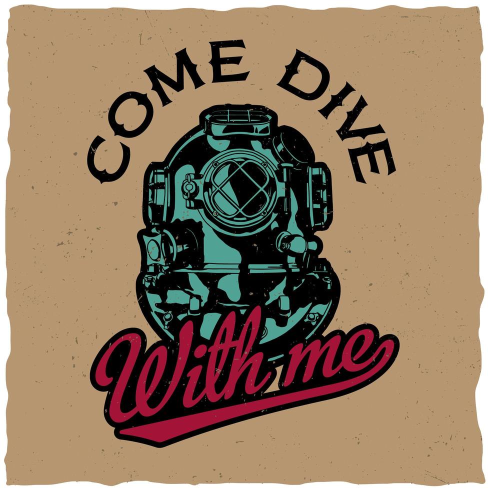 Come Dive With Me T Shirt Design vector