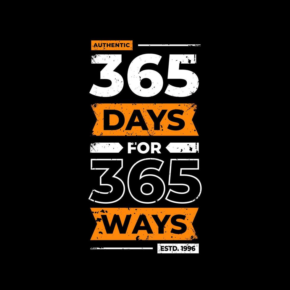 365 days for 365 ways black t-shirt design vector