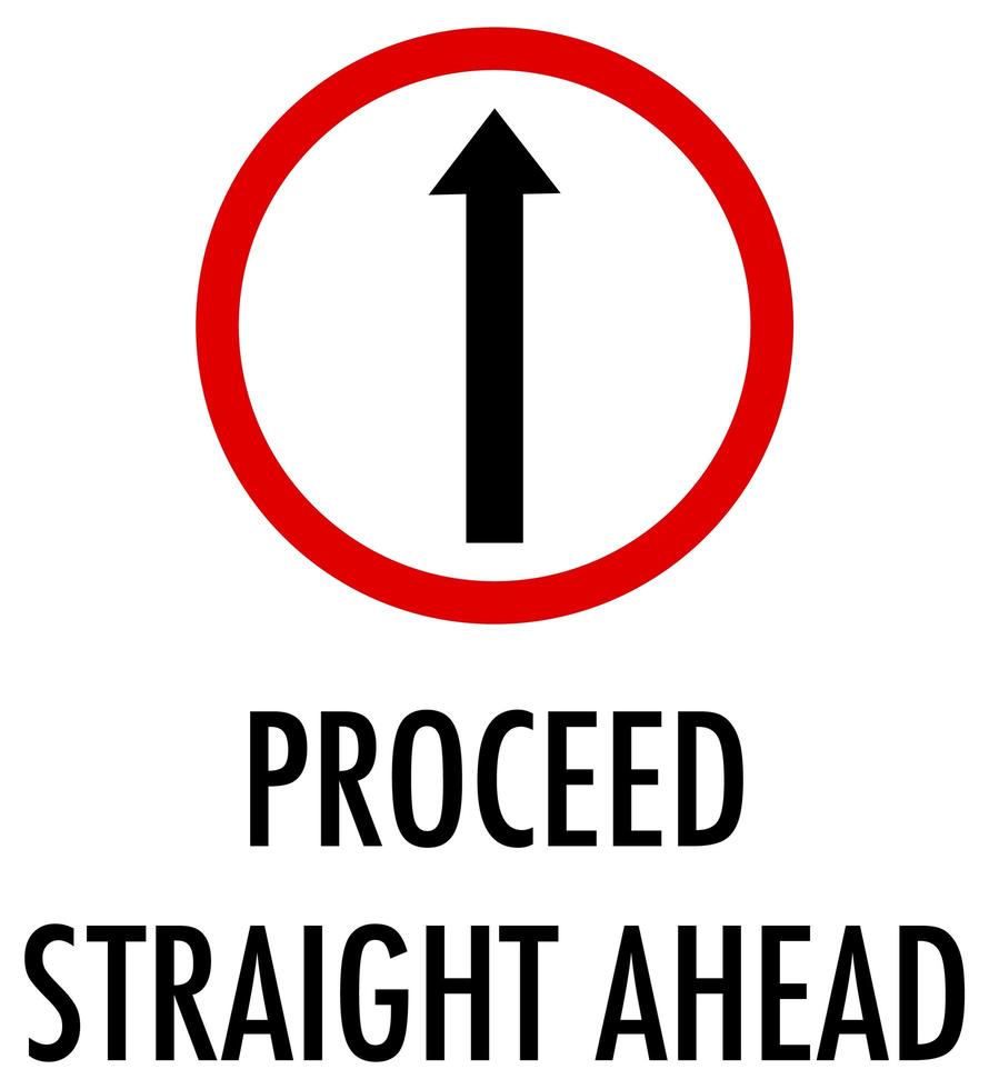 Proceed straight ahead sign on white background vector