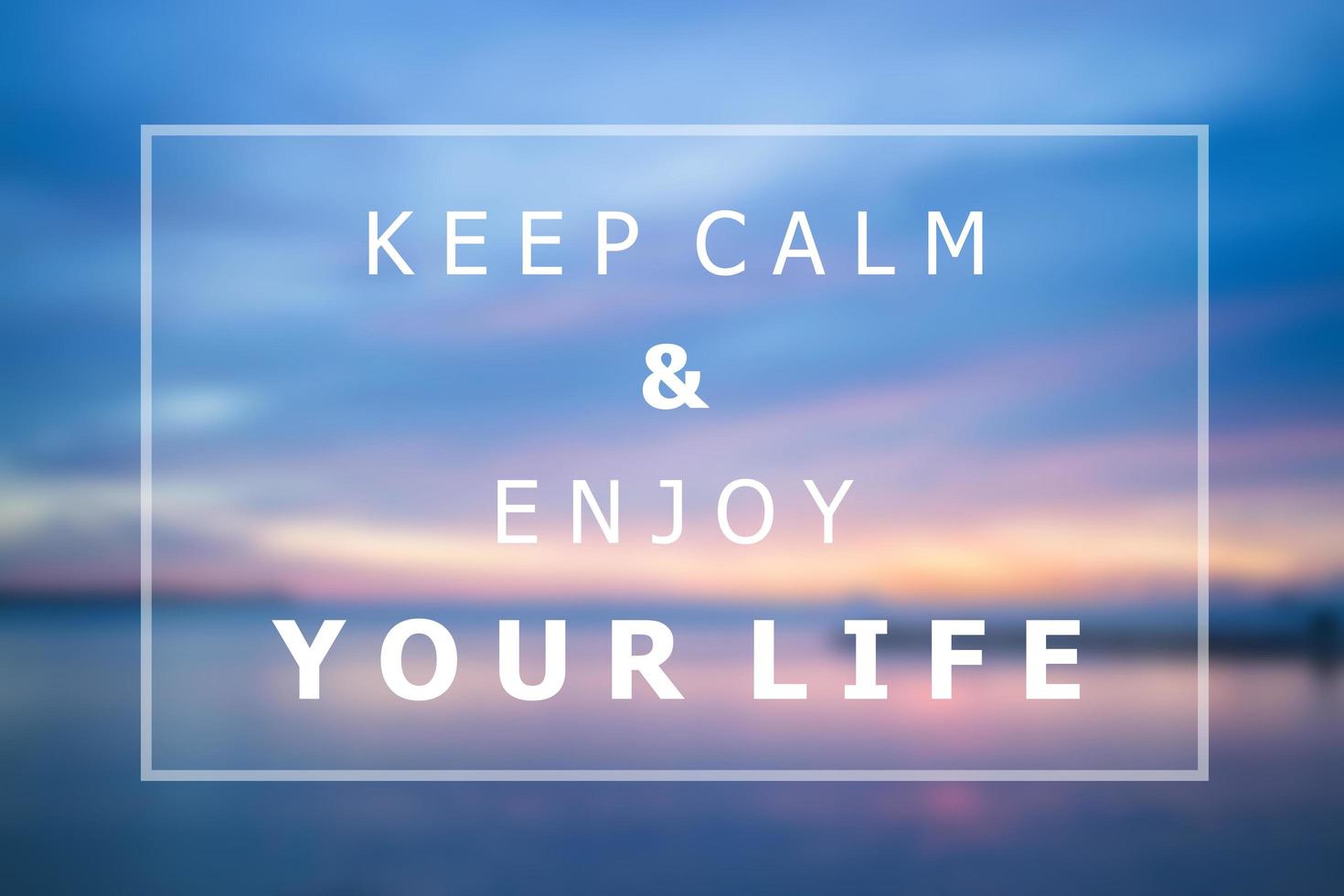 Keep calm and enjoy your life inspirational quote photo