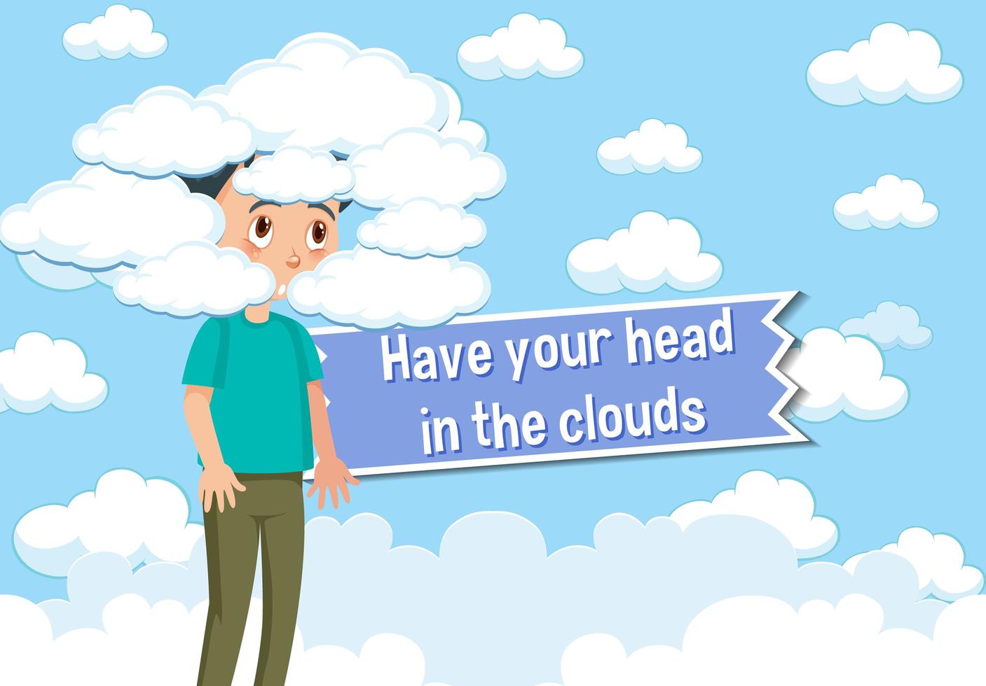 Idiom poster with Have your head in the clouds vector
