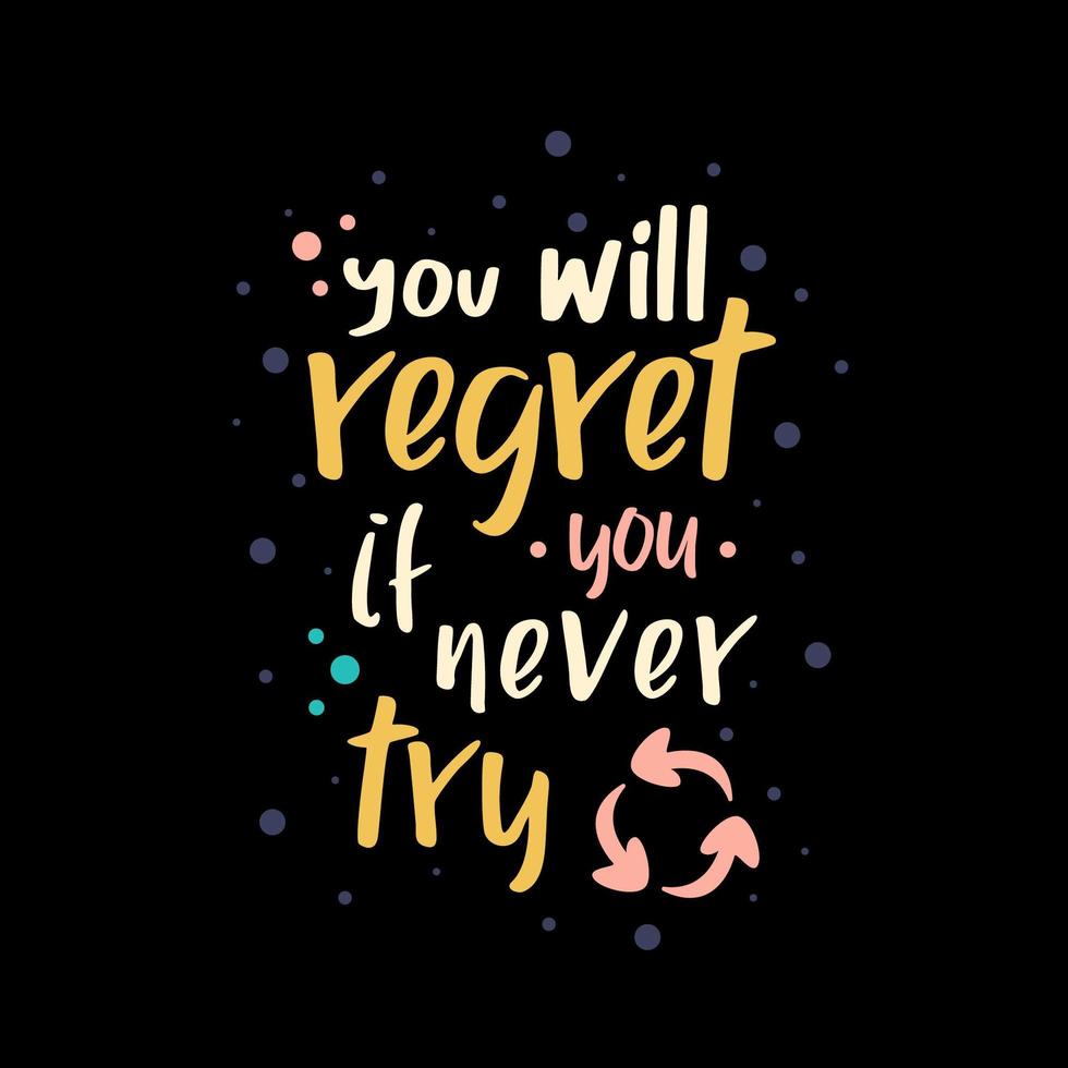 You will regret if you never try quotes design vector