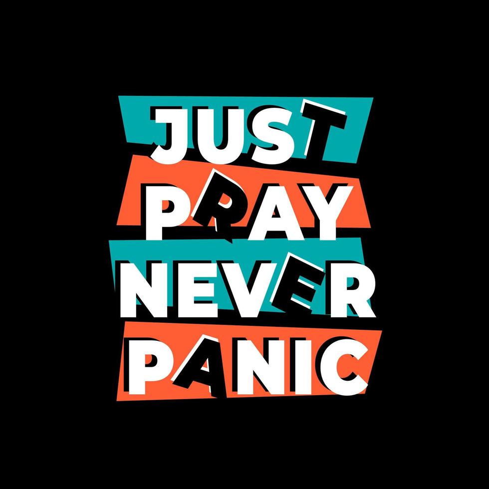 Just pray never panic quotes design 1810689 Vector Art at Vecteezy