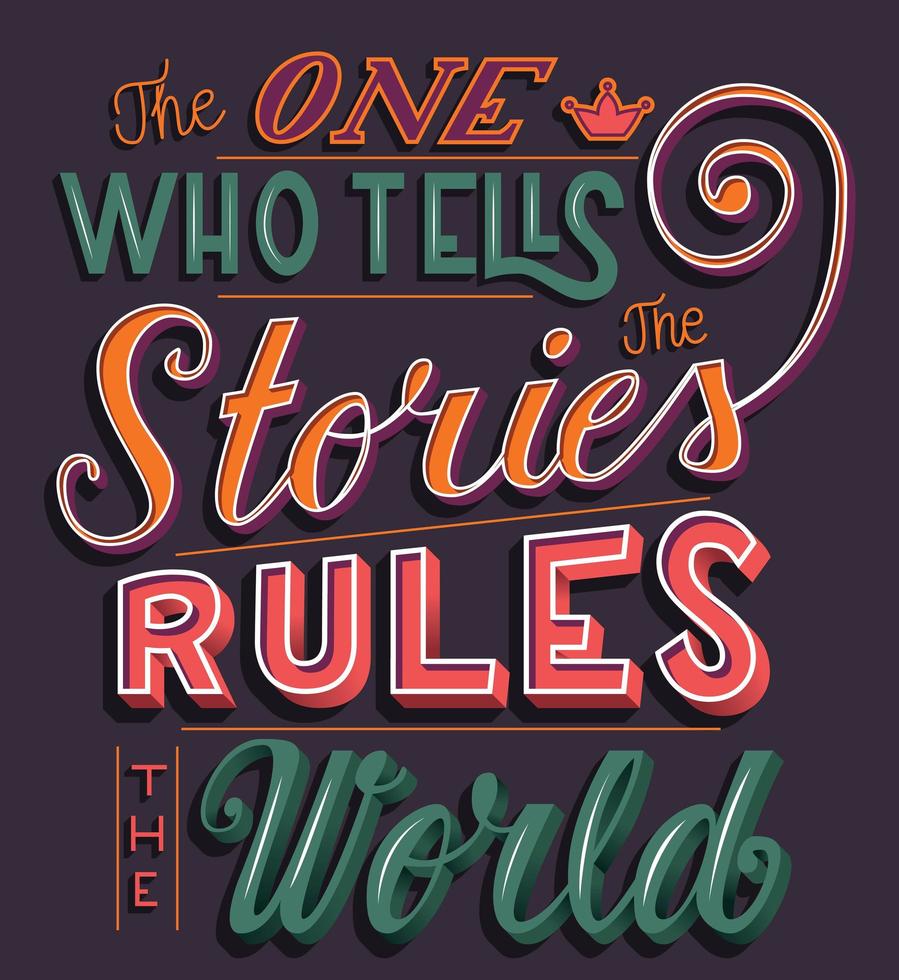 The one who tells the stories rules the world, hand lettering typography modern poster design vector