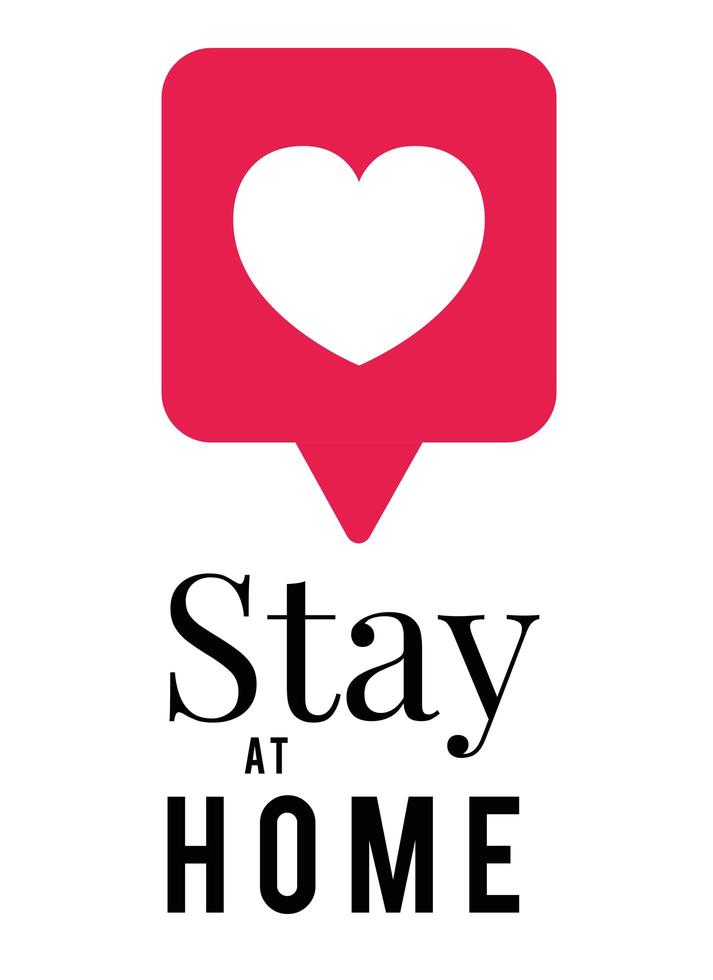 Stay at home text and heart bubble vector design