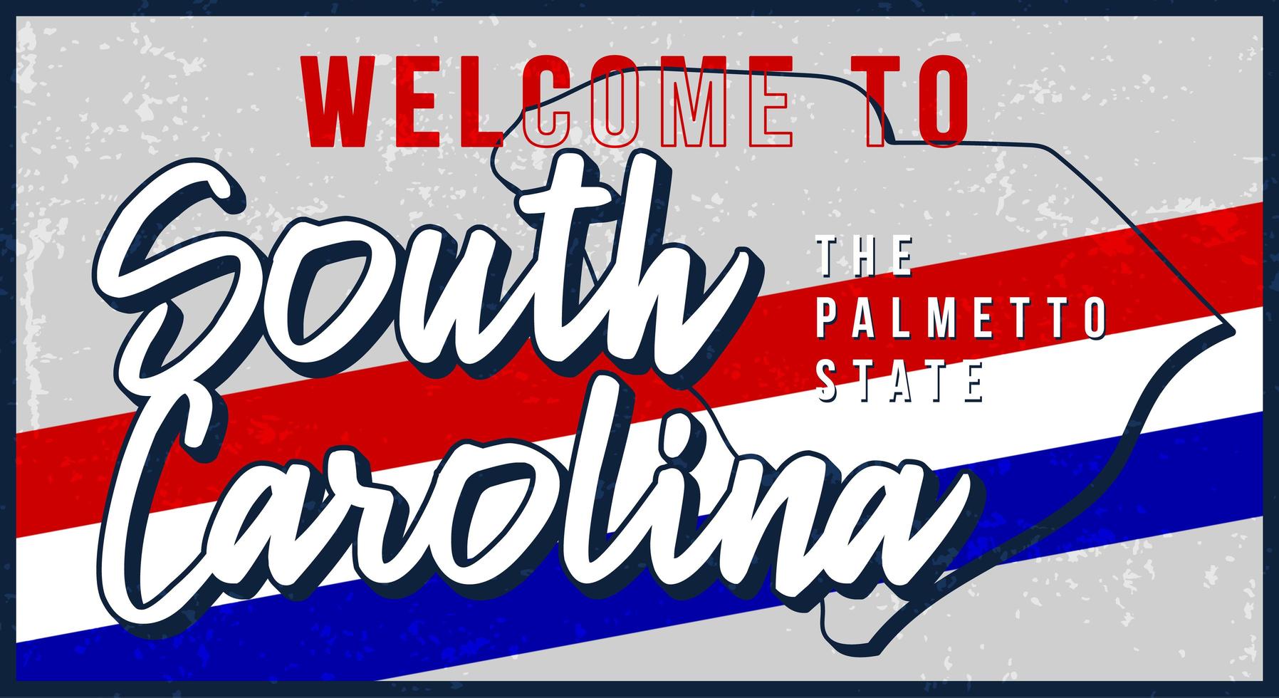 Welcome to South Carolina vintage rusty metal sign vector illustration. Vector state map in grunge style with Typography hand drawn lettering