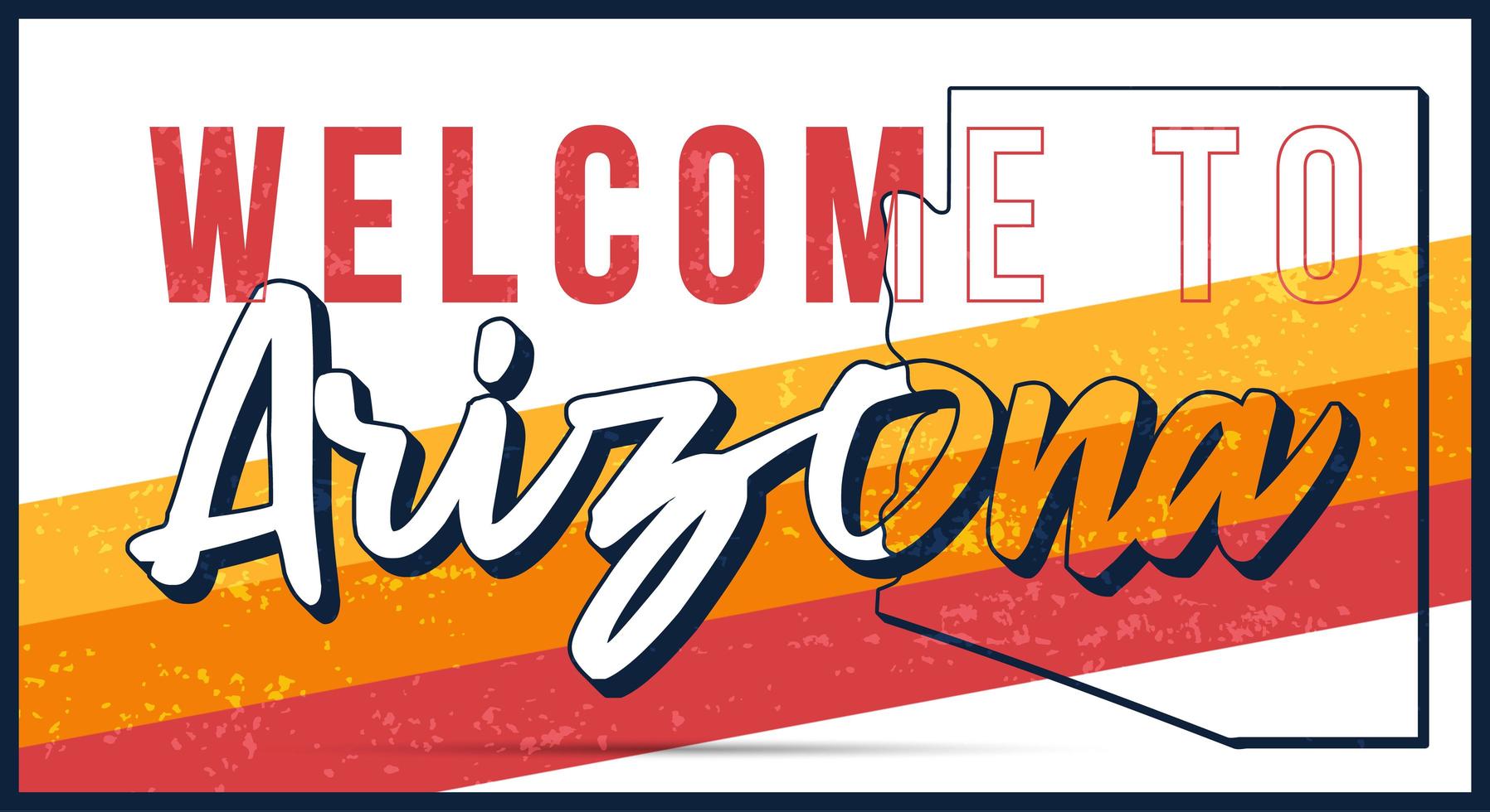 Welcome to Arizona vintage rusty metal sign vector illustration. Vector state map in grunge style with Typography hand drawn lettering