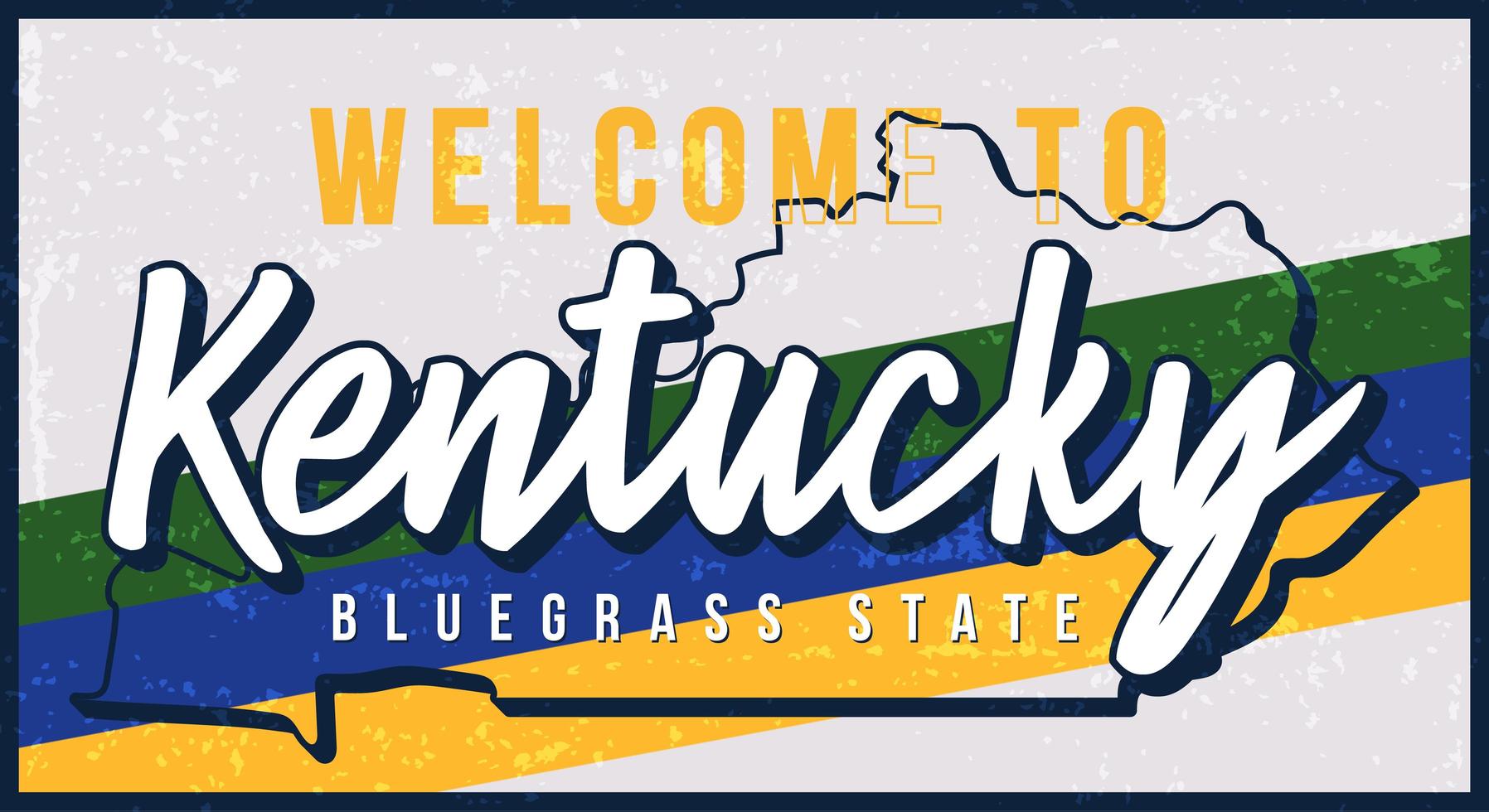 Welcome to Kentucky vintage rusty metal sign vector illustration. Vector state map in grunge style with Typography hand drawn lettering