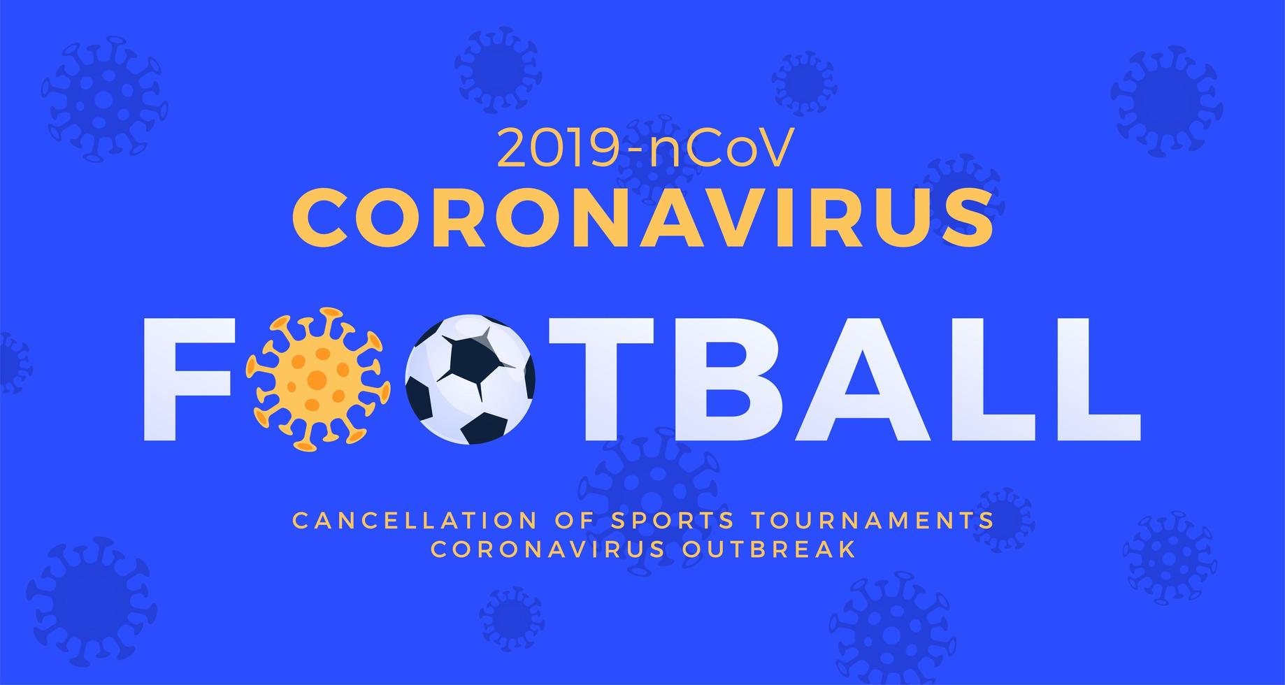 Football vector banner caution coronavirus. Stop 2019-nCoV outbreak. Coronavirus danger and public health risk disease and flu outbreak. Cancellation of sporting events and matches concept