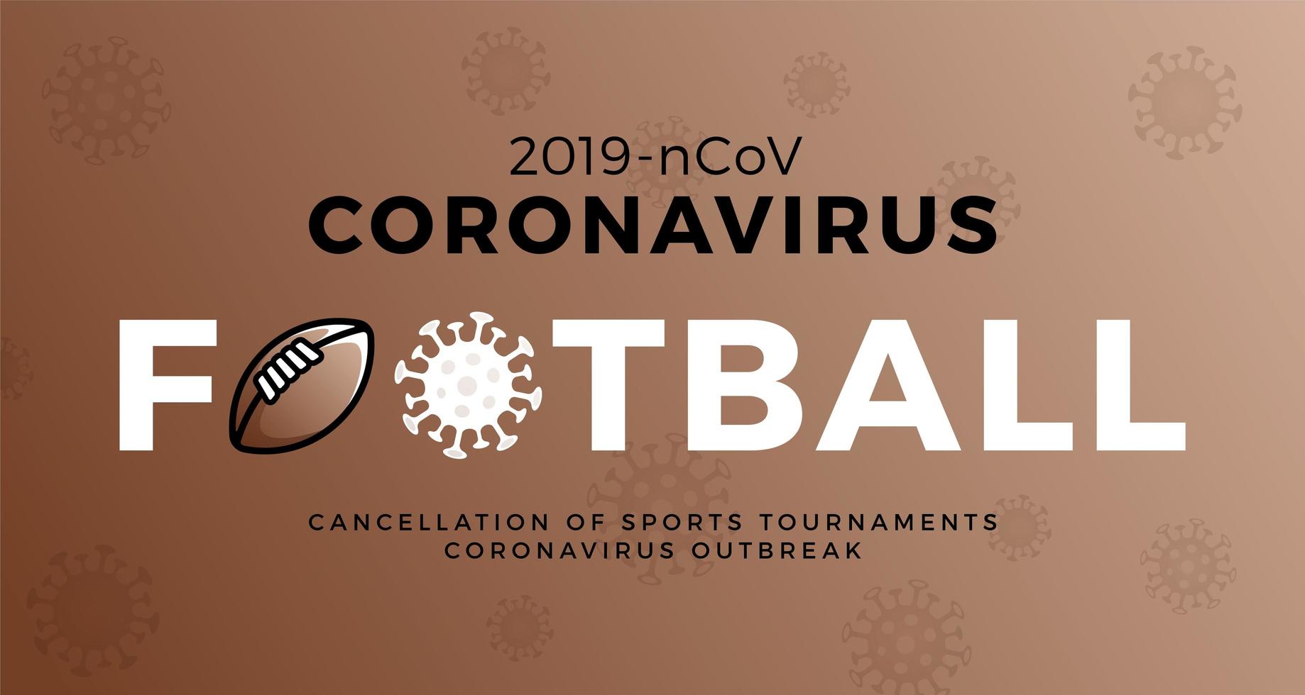 American Football vector banner caution coronavirus. Stop 2019-nCoV outbreak. Coronavirus danger and public health risk disease and flu outbreak. Cancellation of sporting events and matches concept