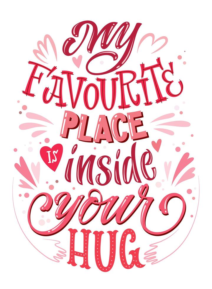 My favourite place is inside your hug - lettering quote. vector