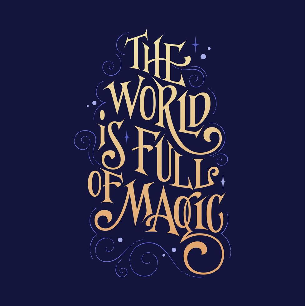 Fantasy lettering phrase - The world is full of magic vector