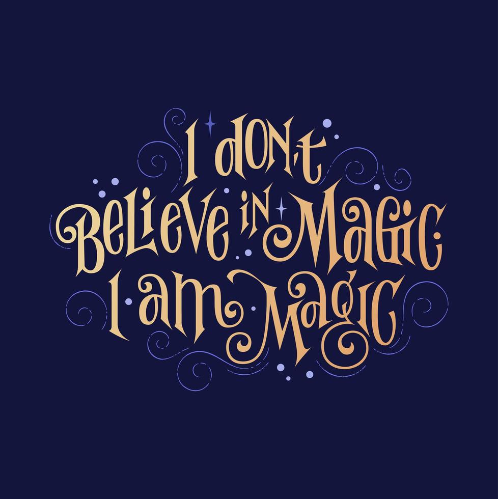 Frase de letras de fantasía: no creo en la magia. soy magia vector