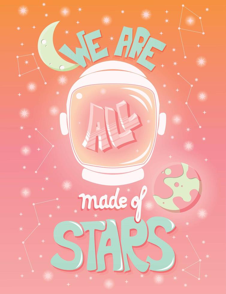 We are all made of stars, typography modern poster design with astronaut helmet and night sky vector