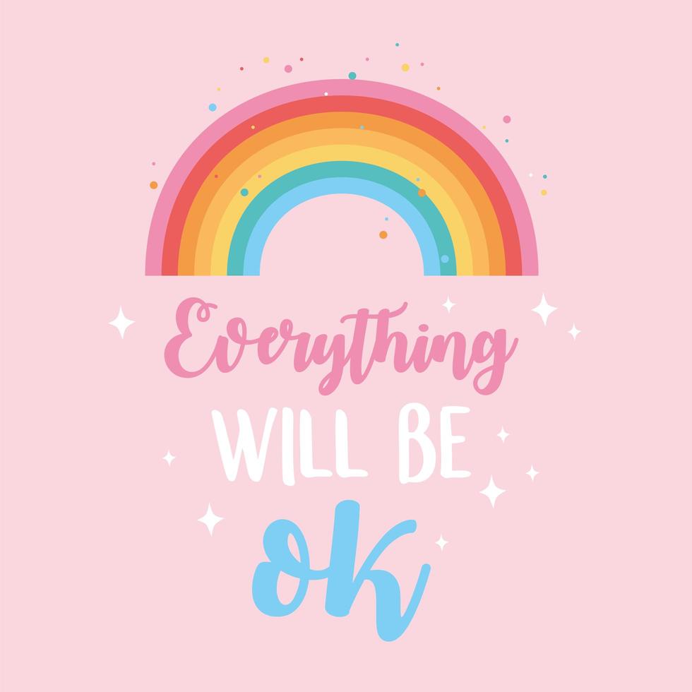 everything will be ok rainbow, inspirational positive message vector