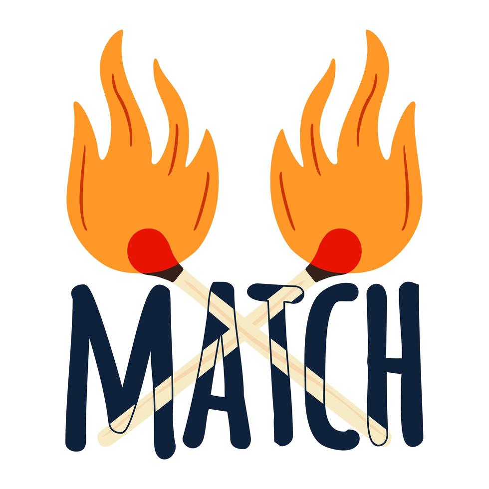 Match slogan with colorful burning two crossed match sticks vector