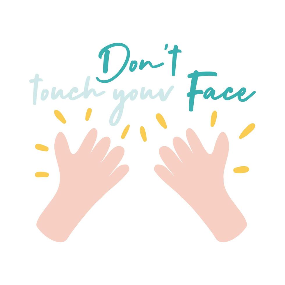 don't touch your face campaign lettering with hands flat style vector illustration design