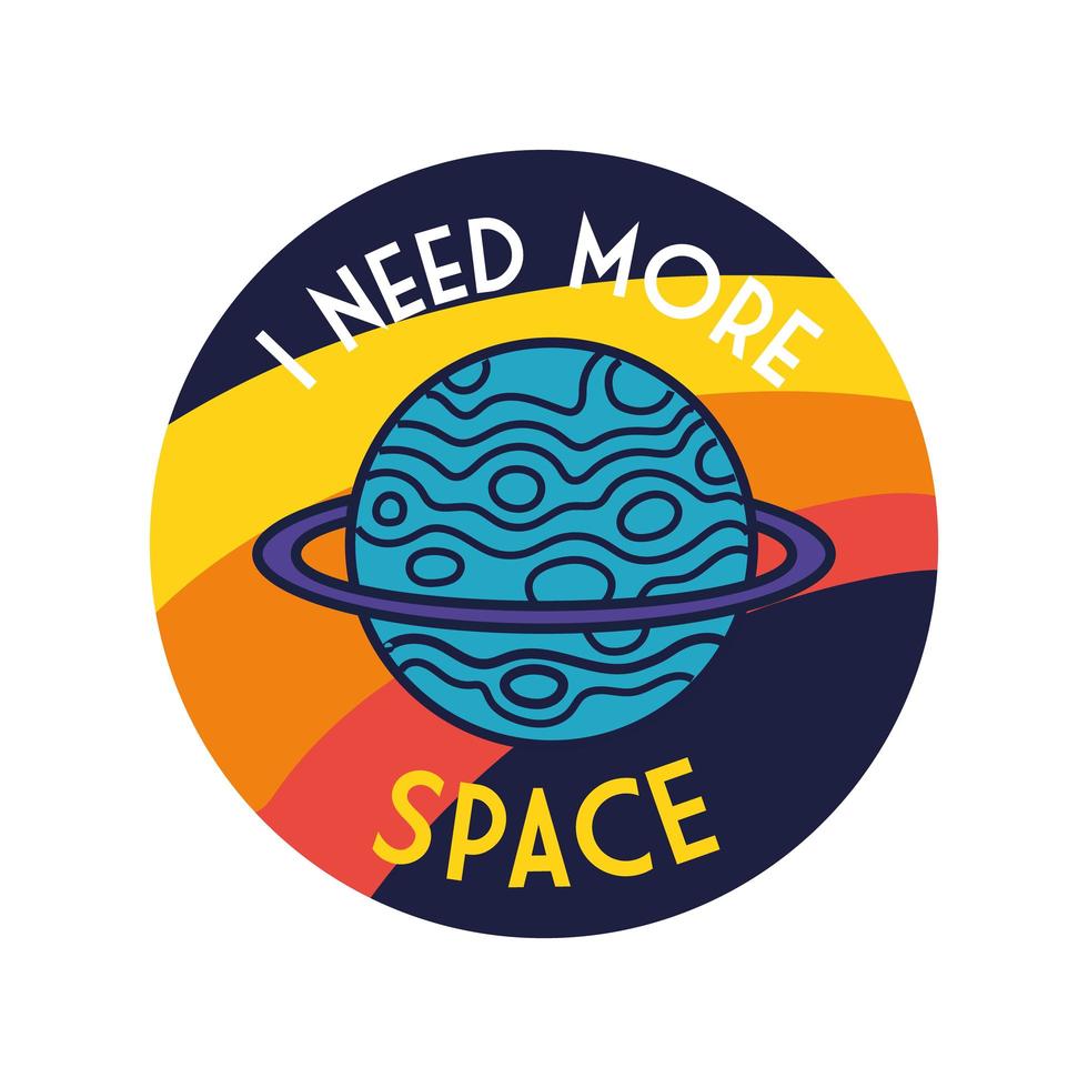 space badge with saturn planet with i need more space lettering line and fill style vector