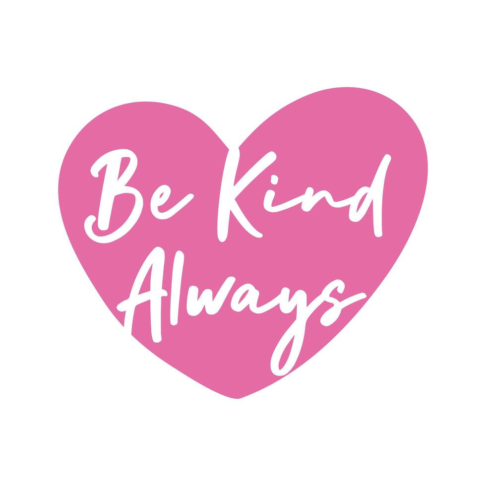 be kind always campaign lettering in heart flat style vector illustration design