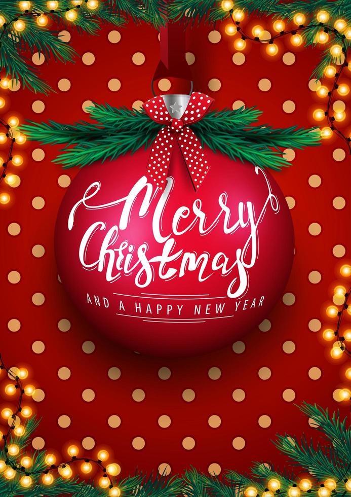 Merry Christmas and Happy New Year, red postcard with big Christmas ball with lettering, garland, polka dot texture, christmas tree and red bow vector