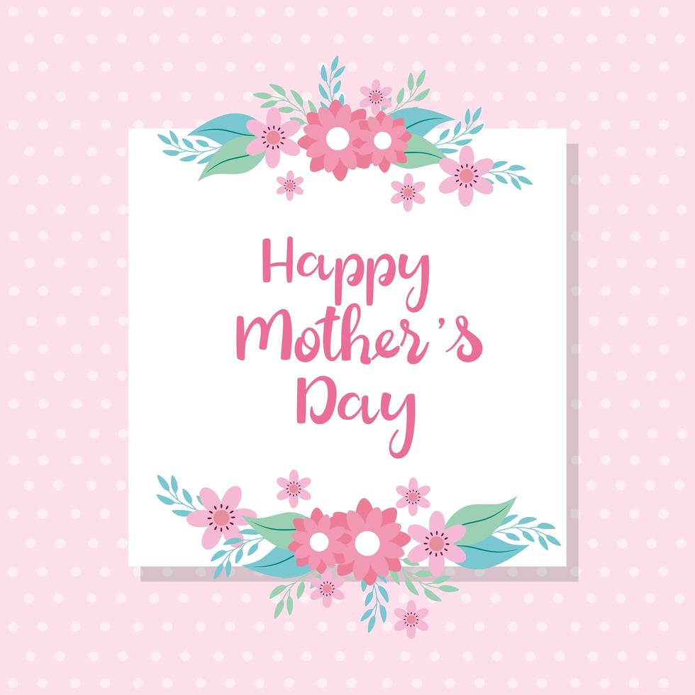 happy mother day card with square frame and flowers decoration vector