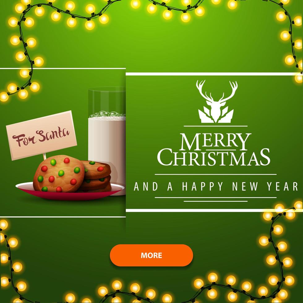 Merry Christmas and happy New Year, green square greeting postcard for website with garland, orange button and cookies with a glass of milk for Santa Claus vector