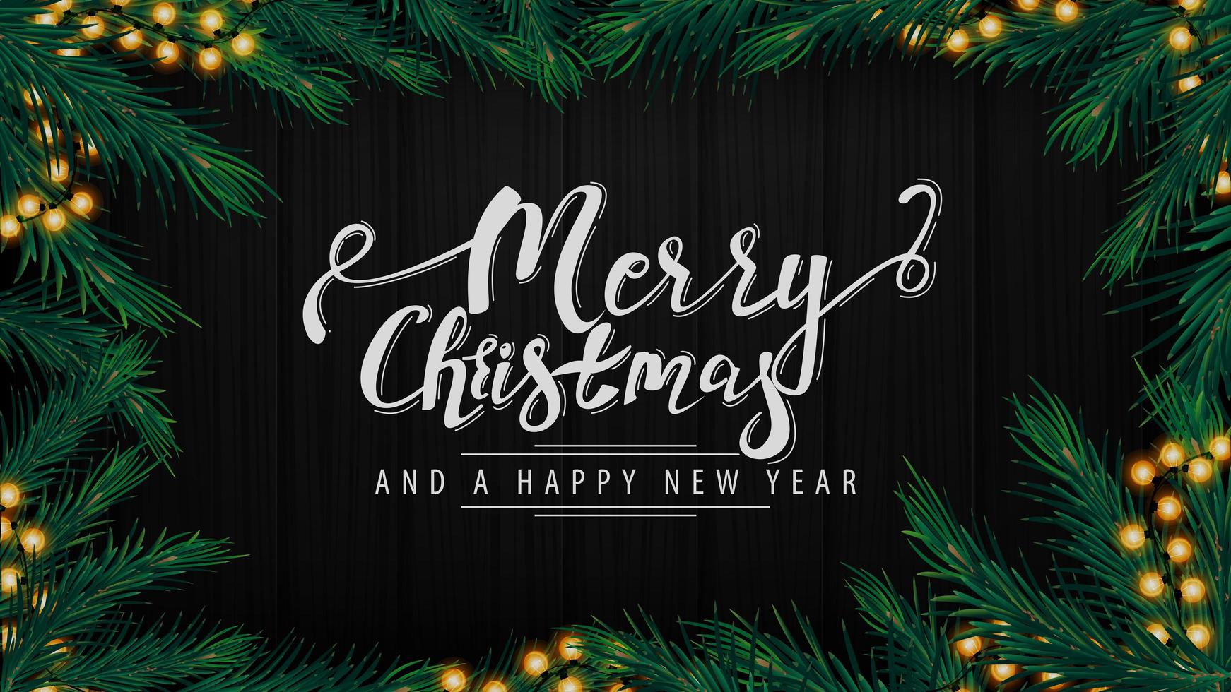 Merry Christmas and Happy New Year, postcard with garland, Christmas tree branches and black wood texture on the background vector