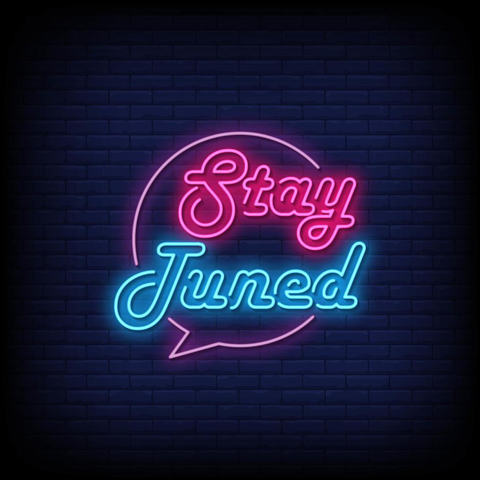 Stay Tuned Neon Signs Style Text Vector