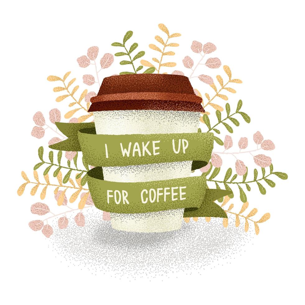 Wake up for coffee text banner with coffee and branches in grain style vector