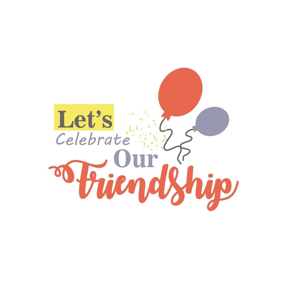 lets celebrate our friendship with balloons detailed style icon vector design