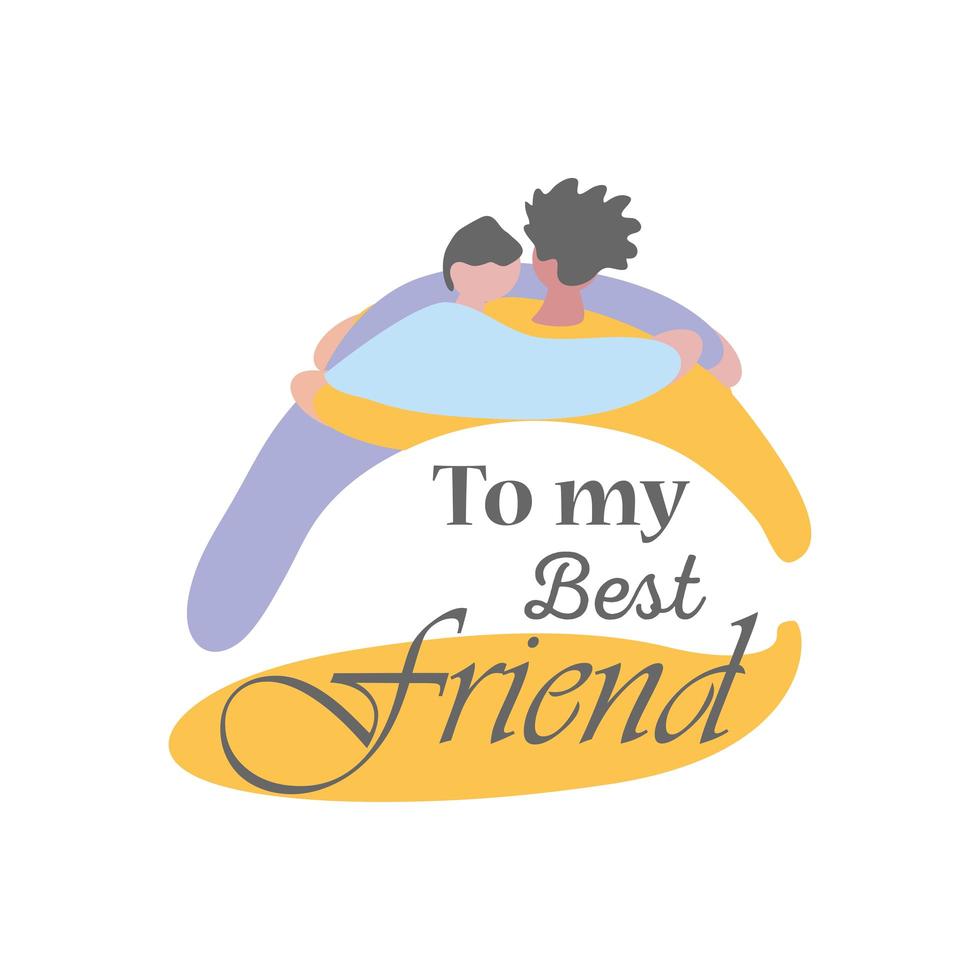 to my best friend with woman and man hugging detailed style icon vector design