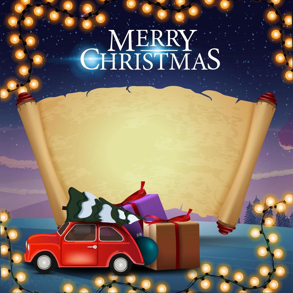 Merry Christmas, greeting postcard with vintage car carrying Christmas tree, old parchment for your text and beautiful winter landscape on the background vector