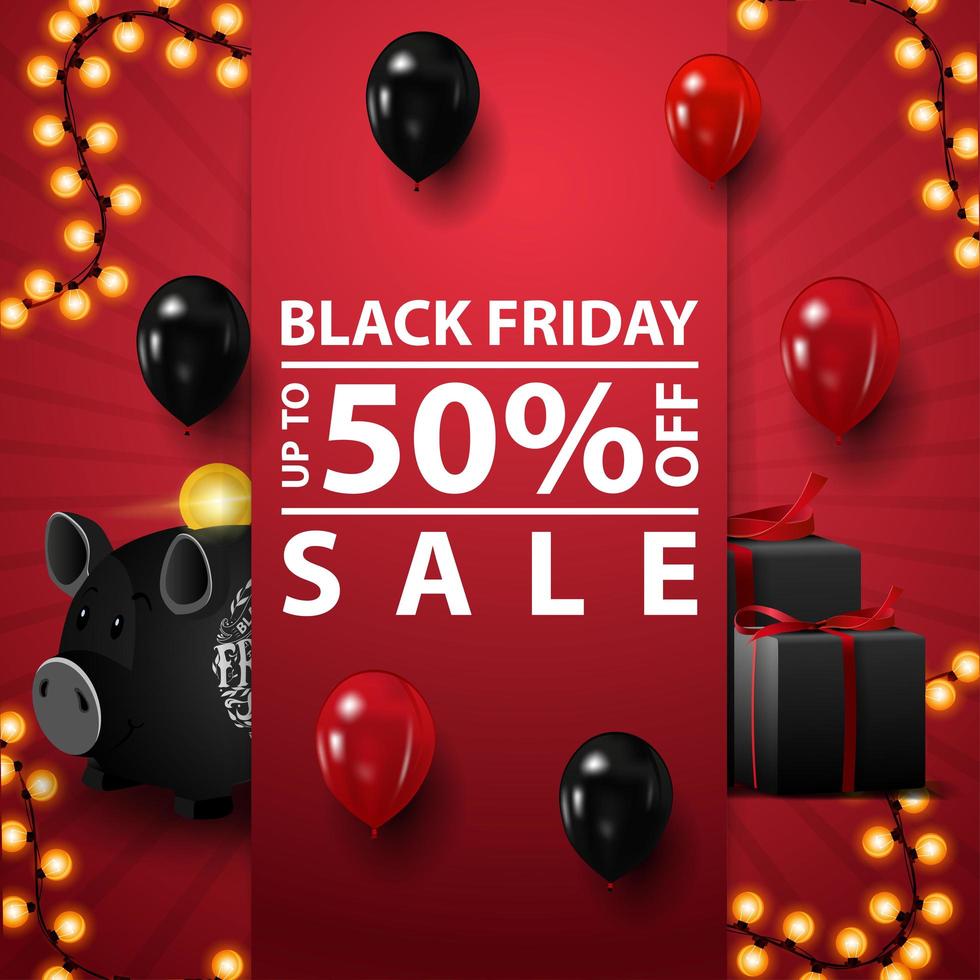 Black Friday sale, up to 50 off, red square template for your creativity with gifts, piggy bank and balloons vector