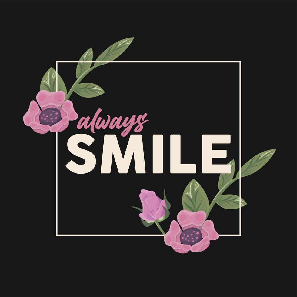 floral frame with always smile quote vector