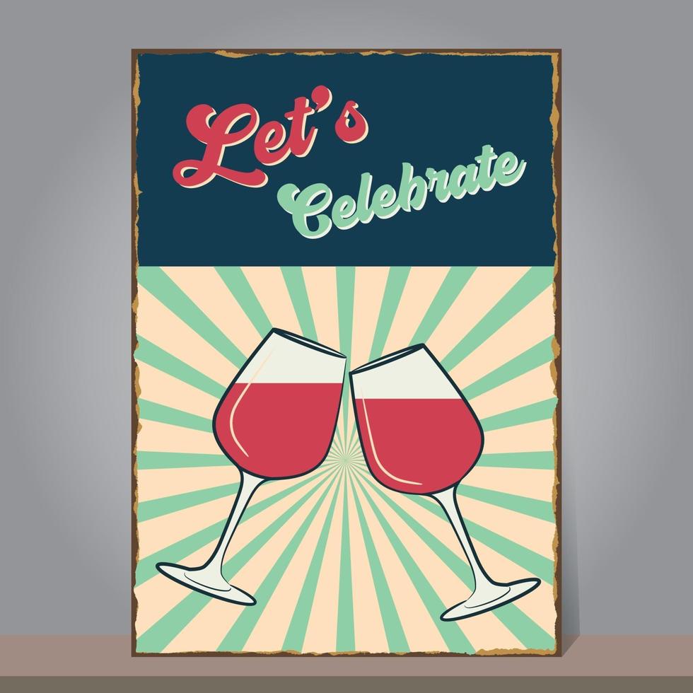 Celebremos con copas de vino y fondo grunge vintage. plantilla de diseño para cartel, flyer, banner, saludo o tarjeta de invitación. vector