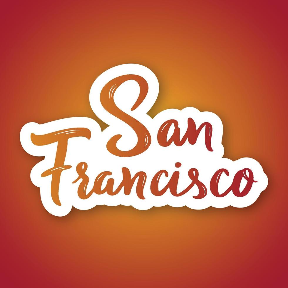 San Francisco - hand drawn lettering phrase. Sticker with lettering in paper cut style. vector