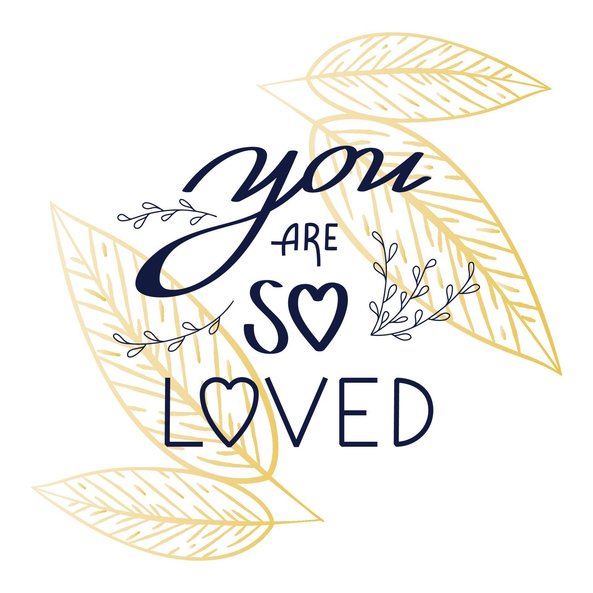 You are so loved 2026904 Vector Art at Vecteezy