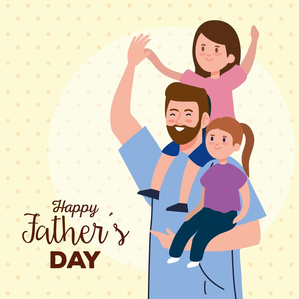 Happy fathers day greeting card with dad and daughters vector