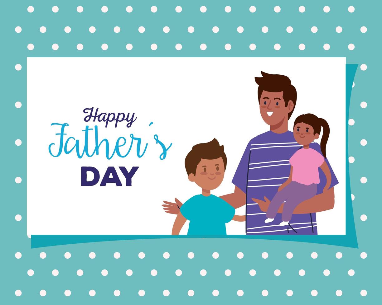 Happy fathers day greeting card with dad and children vector