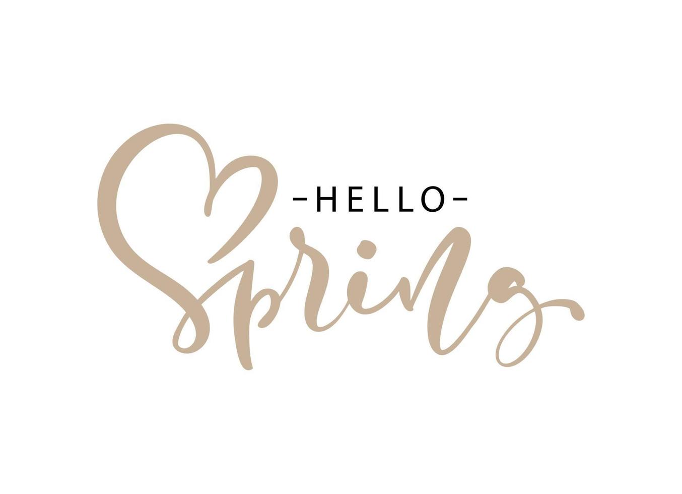 Hello spring lettering. Calligraphy winter postcard or poster graphic design lettering element. Hand written calligraphy style love postcard. Simple vector brush calligraphy