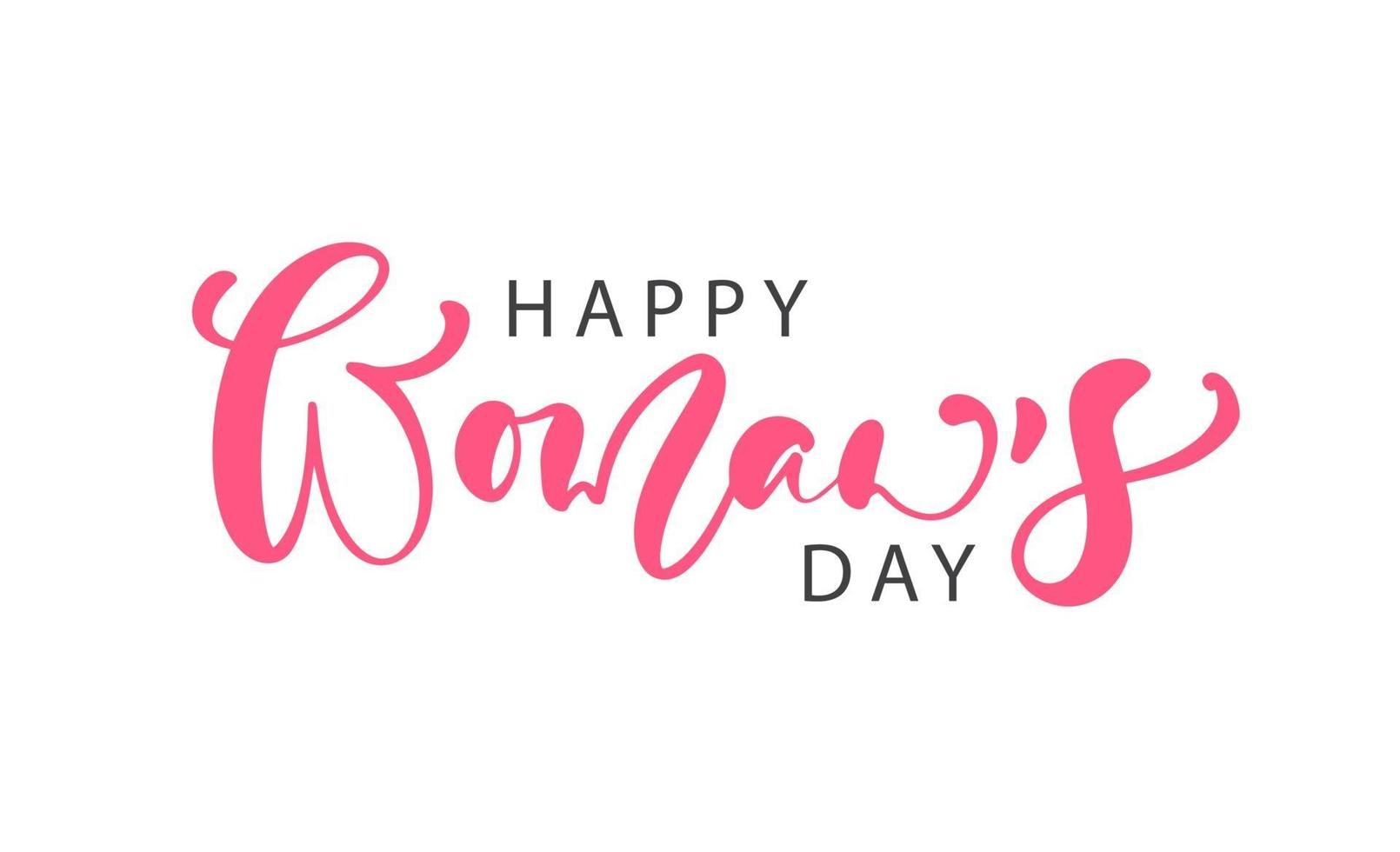 Happy Womans Day. Congratulation calligraphy text. Lettering for Womans Day. Can use for greeting card, poster or banner. illustration Isolated on white background vector