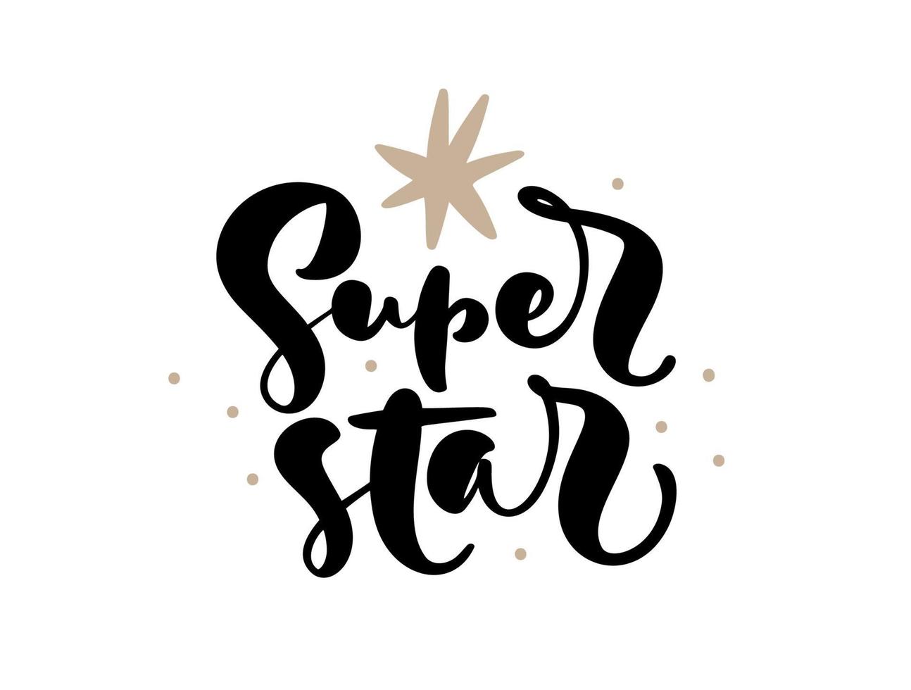 Super Star vector handwritten calligraphy lettering baby text. Hand drawn lettering kid quote. Children illustration for greeting card, t shirt, banner and poster