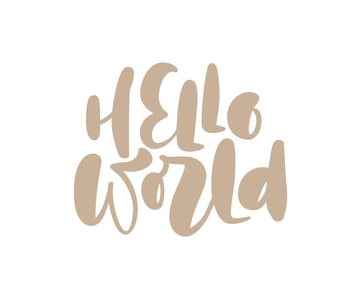 Hello world. Conceptual handwritten baby phrase. Hand drawn typography kid poster. Children T shirt hand lettered calligraphic design. Inspirational vector typography