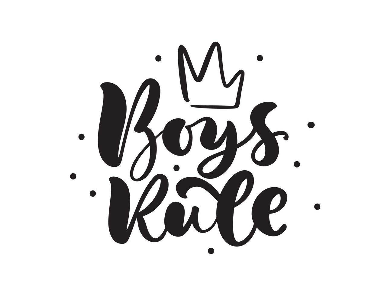 Boys Rule vector handwritten calligraphy baby lettering text. Children hand drawn lettering quote. Illustration for kids greeting card, t shirt, banner and poster