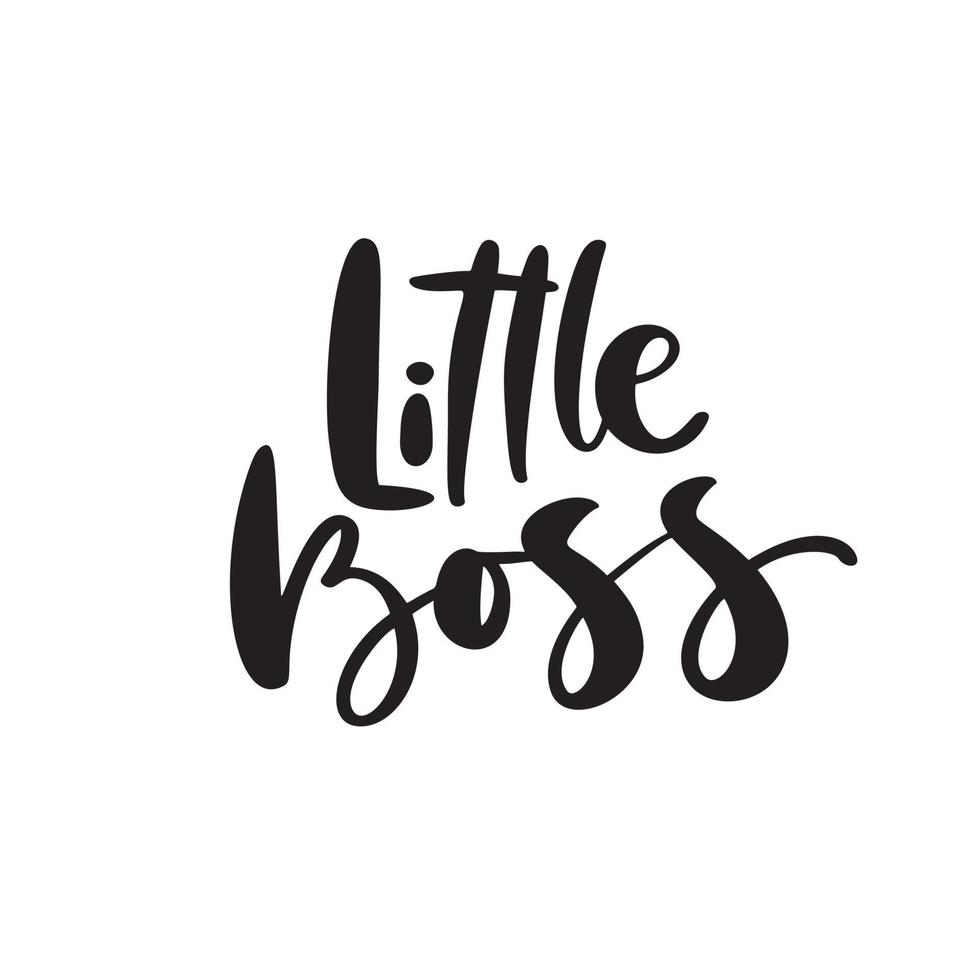 Little boss vector calligraphy lettering text. Hand drawn kids modern quote and brush pen lettering isolated on white. Children design greeting cards, invitation print, baby t-shirt.