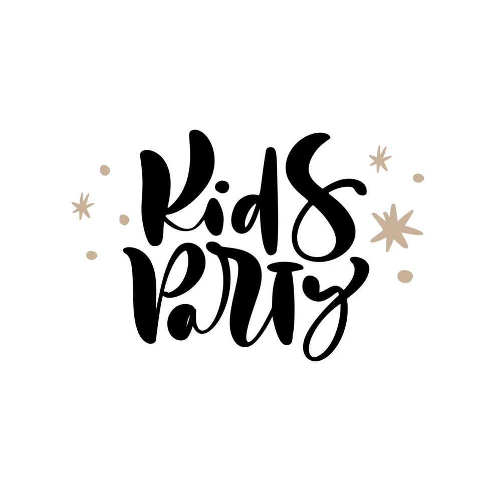 Kids Party vector calligraphy lettering text. Hand drawn modern quote and brush pen lettering isolated on white. Children design greeting cards, invitation print, baby t-shirt.