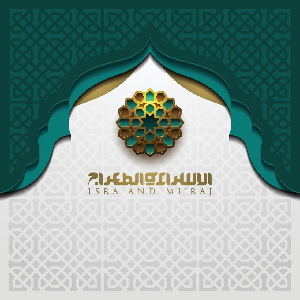 Isra Mi'raj greeting card islamic floral pattern vector design with glowing arabic calligraphy for background, wallpaper, banner.