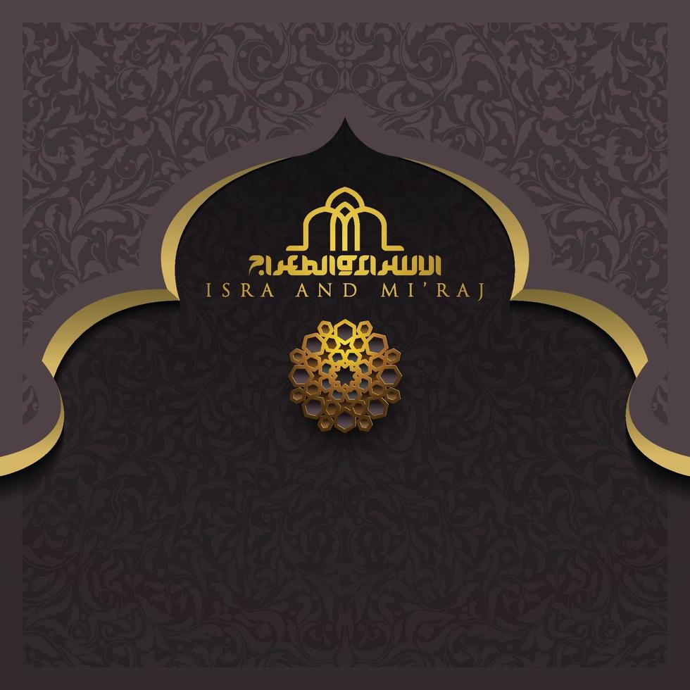 isra mi'raj tarjeta de felicitación diseño de vector de patrón floral islámico con caligrafía árabe brillante para fondo, papel tapiz, banner.